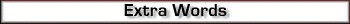 Extra words design characteristics
